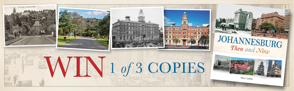 Johannesburg Then and Now Penguin Random House South Africa